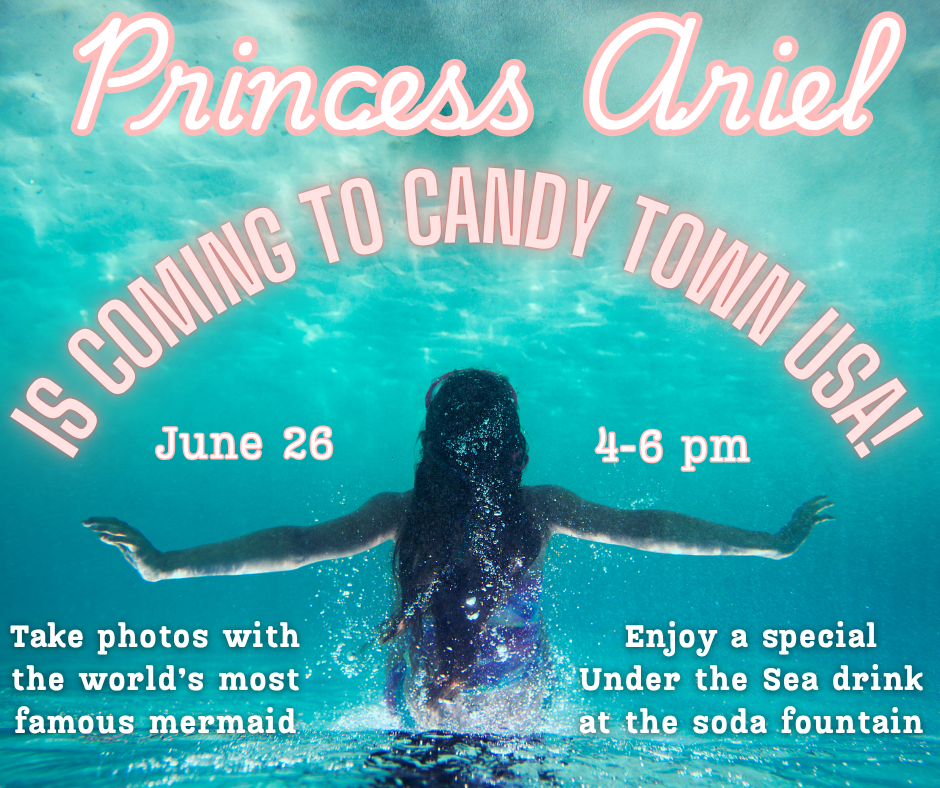 Dive Into Magic: Princess Ariel is Coming to Candy Town USA!