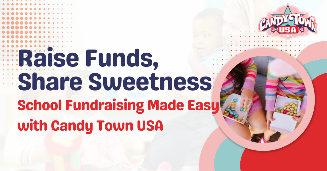 Raise Funds, Share Sweetness: School Fundraising Made Easy with Candy Town USA